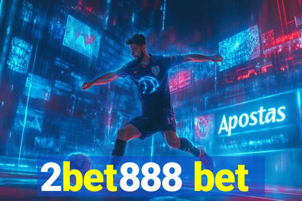 2bet888 bet